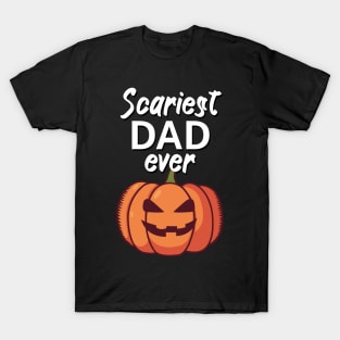 Scariest dad ever T-Shirt